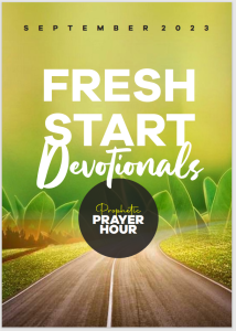 Fresh Start Devotional - Prophetic Hour - September 2023